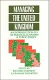 Managing the United Kingdom: An Introduction to its Political Economy and Public Policy (Published in association with The Open University)