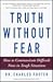 Truth Without Fear: How to Communicate Difficult News in Tough Situations