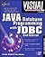 Visual Developer Java Database Programming with JDBC, 2nd Edition: The Essentials for Developing Databases for Internet and Intranet Applications