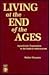 Living at the End of the Ages: Apocalyptic Expectation in the Radical Reformation