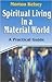 Spiritual Living in a Material World: A Practical Guide