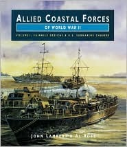 ALLIED COASTAL FORCES OF WWII: Volume 1 Fairmile Marine Company Designs and US Submarine chasers. (Conway's naval history after 1850)