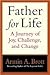 Father for Life: A Journey of Joy, Challenge, and Change