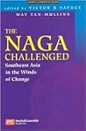 The Naga Challenged: Southeast Asia in the Winds of Change The Naga Challenged: Southeast Asia in the Winds of Change