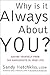Why Is It Always About You?: The Seven Deadly Sins of Narcissism