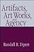 Artifacts, Art Works, and Agency (ARTS AND THEIR PHILOSOPHIES)