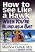 How to See Like a Hawk When...