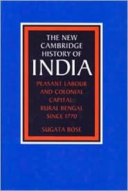 The New Cambridge History of India, Volume 3, Part 2: Peasant Labour and Colonial Capital: Rural Bengal since 1770 (Hardcover)