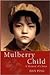 Mulberry Child: A Memoir of...
