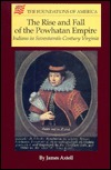 The Rise & Fall of the Powhatan Empire: Indians in Seventeenth-Century Virginia (Paperback)