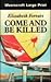 Come And Be Killed (U)