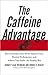 The Caffeine Advantage by Bennett Alan Weinberg