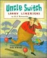 Uncle Switch: Loony Limericks