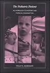 The Pediatric Patient: An Approach to History and Physical Examination The Pediatric Patient: An Approach to History and Physical Examination