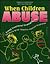 When Children Abuse: Group Treatment Strategies for Children With Impulse Control Problems