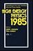 High Energy Physics 1985: P...