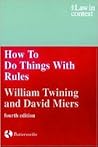 How to Do Things With Rules: A Primer of Interpretation (Law in Context)