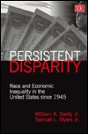 Persistent Disparity: Race and Economic Inequality in The United States Since 1945 (Paperback)
