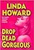 Drop Dead Gorgeous by Linda Howard
