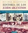 Historia de Los Judios Argentinos (Spanish Edition)