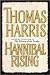 Hannibal Rising by Thomas Harris Hannibal Rising by Thomas Harris