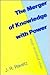 The Merger of Knowledge with Power