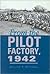 From the Pilot Factory, 1942 (Volume 14) (Centennial of Flight Series)