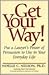 Get Your Way!: Put a Lawyer...