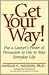 Get Your Way!: Put a Lawyer's Power of Persuasion to Use in Your Everyday Life