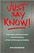 Just Say Know! by Dave Hingsburger Just Say Know! by Dave Hingsburger