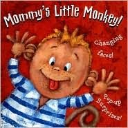 Mommy's Little Monkey: Pop-up Surprises!, Changing Faces! (Board Book)