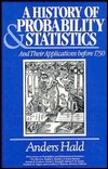 A History of Probability and Statistics and Their Applications before 1750 (Wiley Series in Probability and Statistics)
