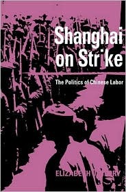 Shanghai on Strike: The Politics of Chinese Labor (Paperback)