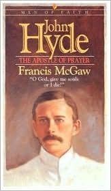 John Hyde: Apostle of Prayer (Paperback)