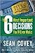 The 6 Most Important Decisions You'll Ever Make by Sean Covey