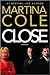 Close by Martina Cole