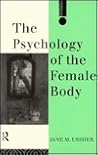 The Psychology of the Female Body (Critical Psychology Series) The Psychology of the Female Body (Critical Psychology Series)