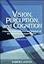 Vision, Perception, and Cognition: A Manual for the Evaluation and Treatment of the Neurologically Impaired Adult