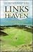 Links of Heaven: A Complete Guide to the Golf Journeys in Ireland