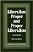 Liberalism Proper and Proper Liberalism