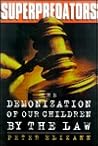 Superpredators: The Demonization of Our Children by the Law