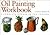 Oil Painting Workbook: A Co...