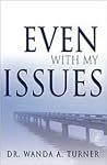 Even with My Issues