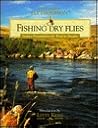 Fishing Dry Flies: Surface Presentations for Trout in Streams (The Complete Fly Fisherman)