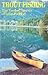 Trout Fishing: The Tactical Secrets of Lake Fishing
