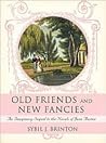 Old Friends and New Fancies by Sybil G. Brinton