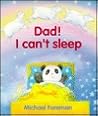 Dad! I Can't Sleep!