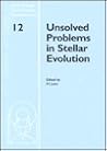 Unsolved Problems in Stellar Evolution (Space Telescope Science Institute Symposium Series, Series Number 12)