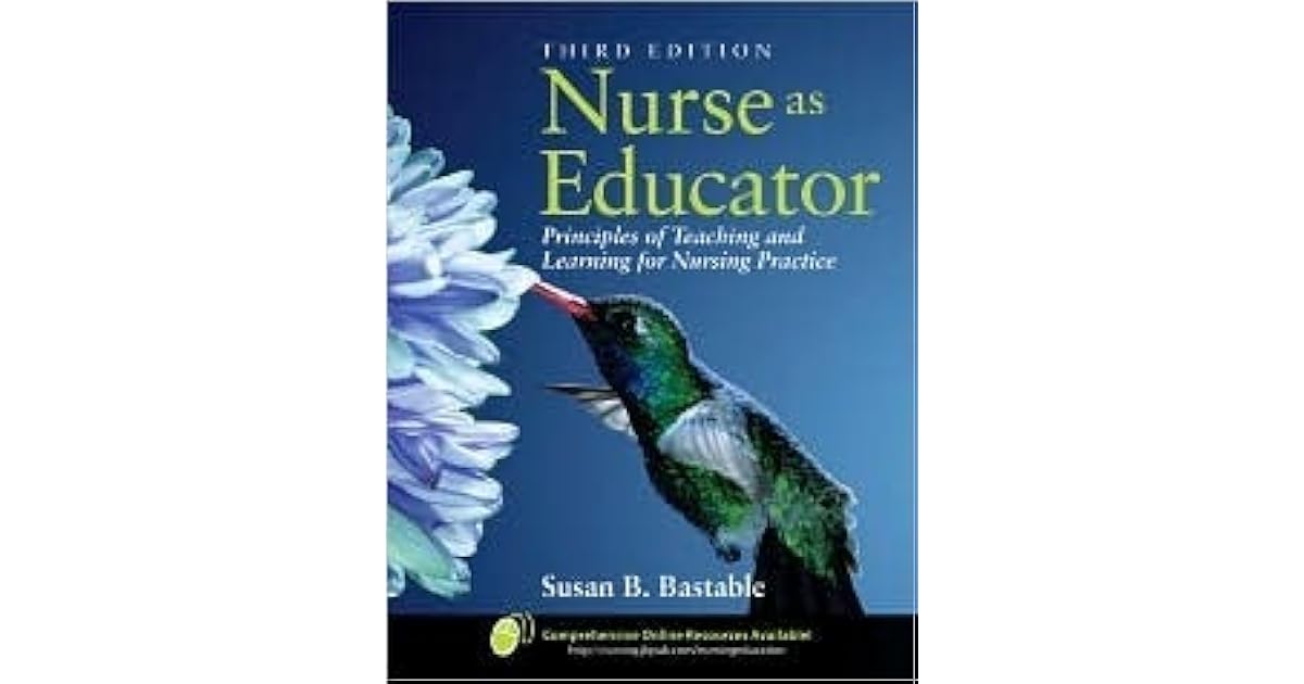 Nurse as Educator Principles of Teaching and Learning for Nursing