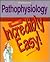 Pathophysiology Made Incredibly Easy!